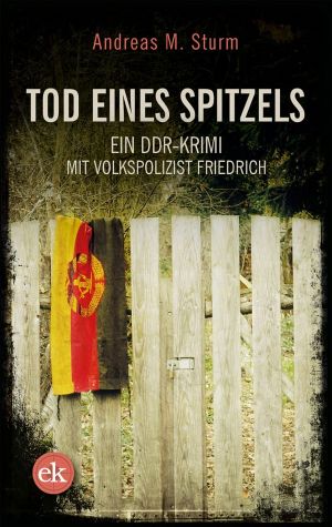 [Volkspolizist Friedrich 01] • Tod eines Spitzels
